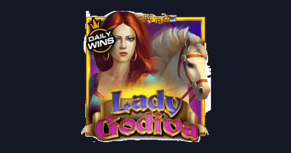 Lady Godiva, Slot Anti Boncos dengan Peluang Menang Menarik